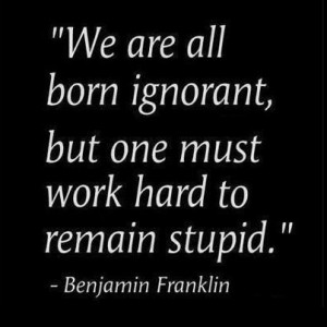 liberals_work_hard_to_be_stupid-ben-franklin