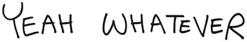 yeah-whatever