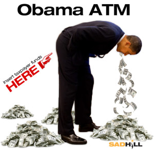 obama-atm-insert-taxpayer-funds-here-free-money-machine-america-atm-sad-hill-news
