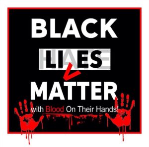 BLACK-LIES-MATTER